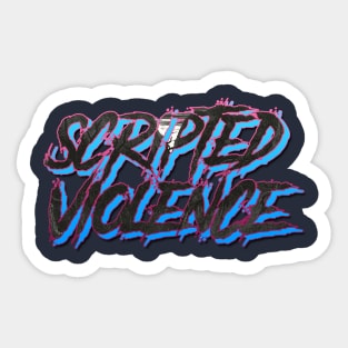 Scripted Violence Sticker